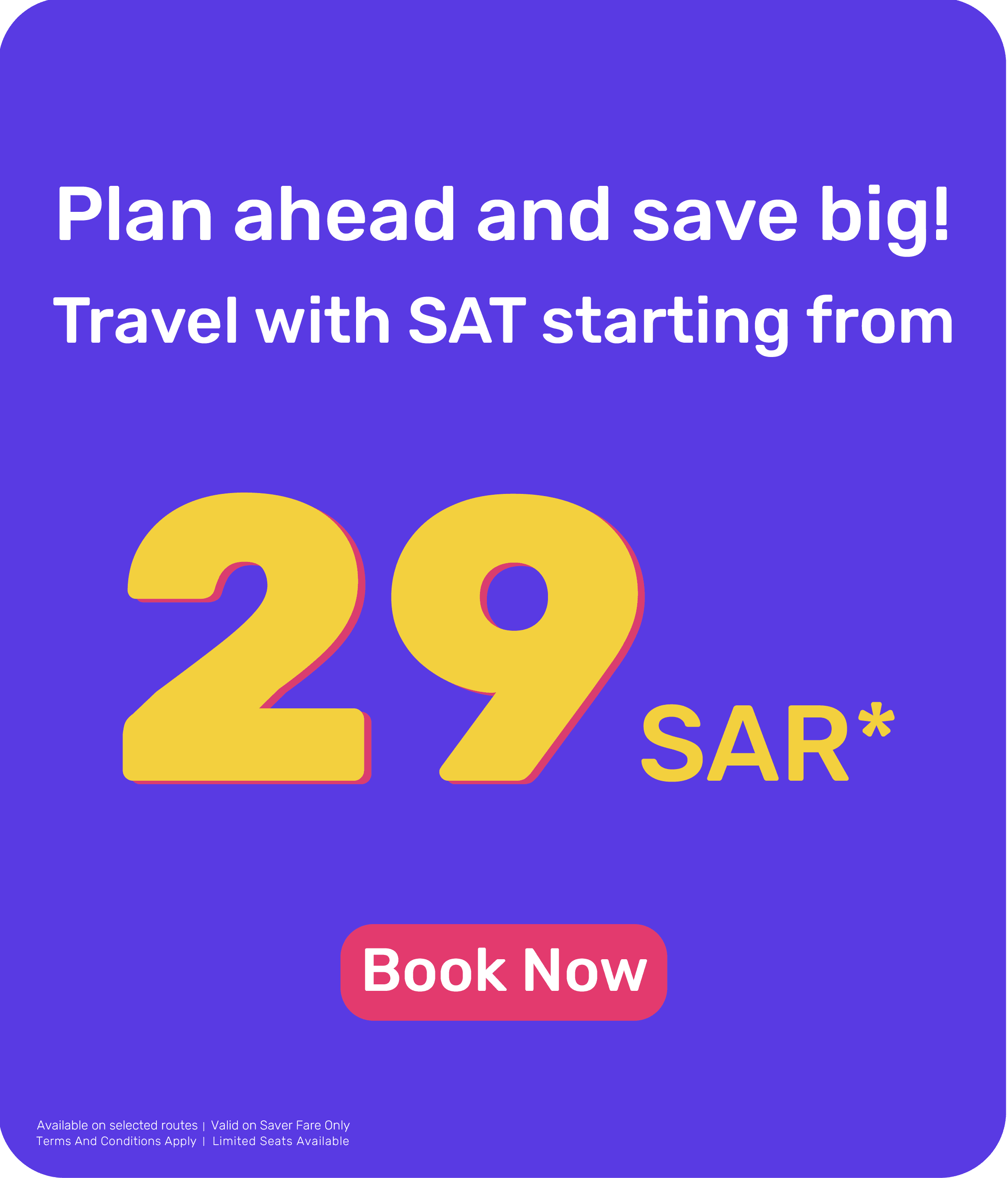 Travel with SAT starting from 29 SAR